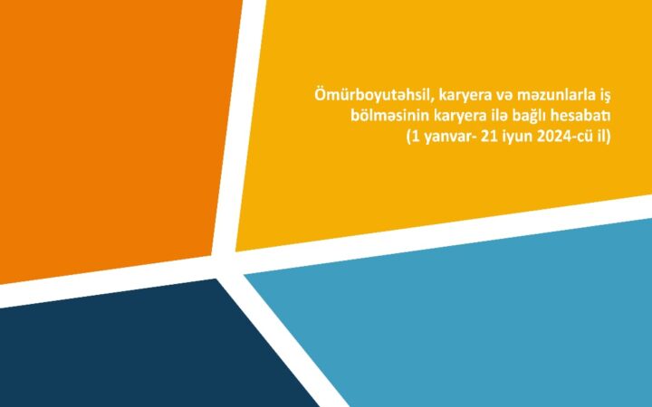 Ömürboyutəhsil, karyera və məzunlarla iş bölməsinin karyera ilə bağlı hesabatı(1 yanvar- 21 iyun 2024-cü il)