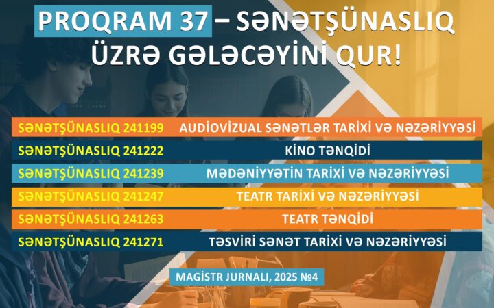 ADMİU-nun Sənətşünaslıq ixtisası üzrə magistratura səviyyəsinə qəbul olmaq istəyən bakalavrların nəzərinə!