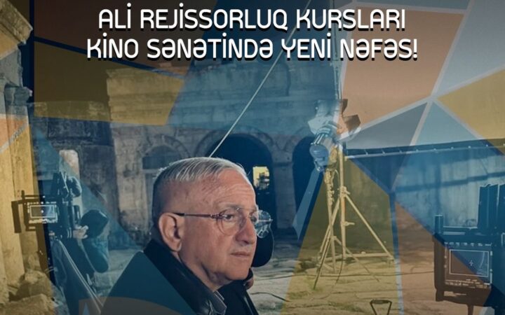 ADMİU-da Ali Rejissorluq kursları açılır