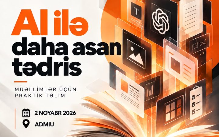 ADMİU-da müəllimlər üçün süni intellekt üzrə praktik təlim keçiriləcək